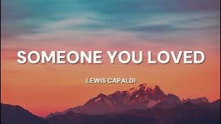 Lewis Capaldi - Someone You Loved (Lyrics)