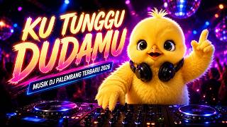 KU TUNGGU DUDAMU - MUSIK DJ PALEMBANG TERBARU 🔥| LIRIK LAGUNYA ASIK 🎧