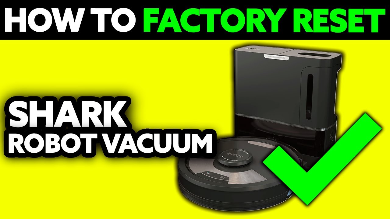 How To Factory Reset Shark Iq Robot