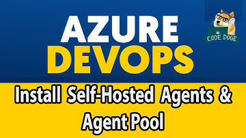 Install Azure Devops Self-Hosted Agent & Agent Pool Windows OS