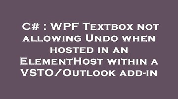 C# : WPF Textbox not allowing Undo when hosted in an ElementHost within a VSTO/Outlook add-in
