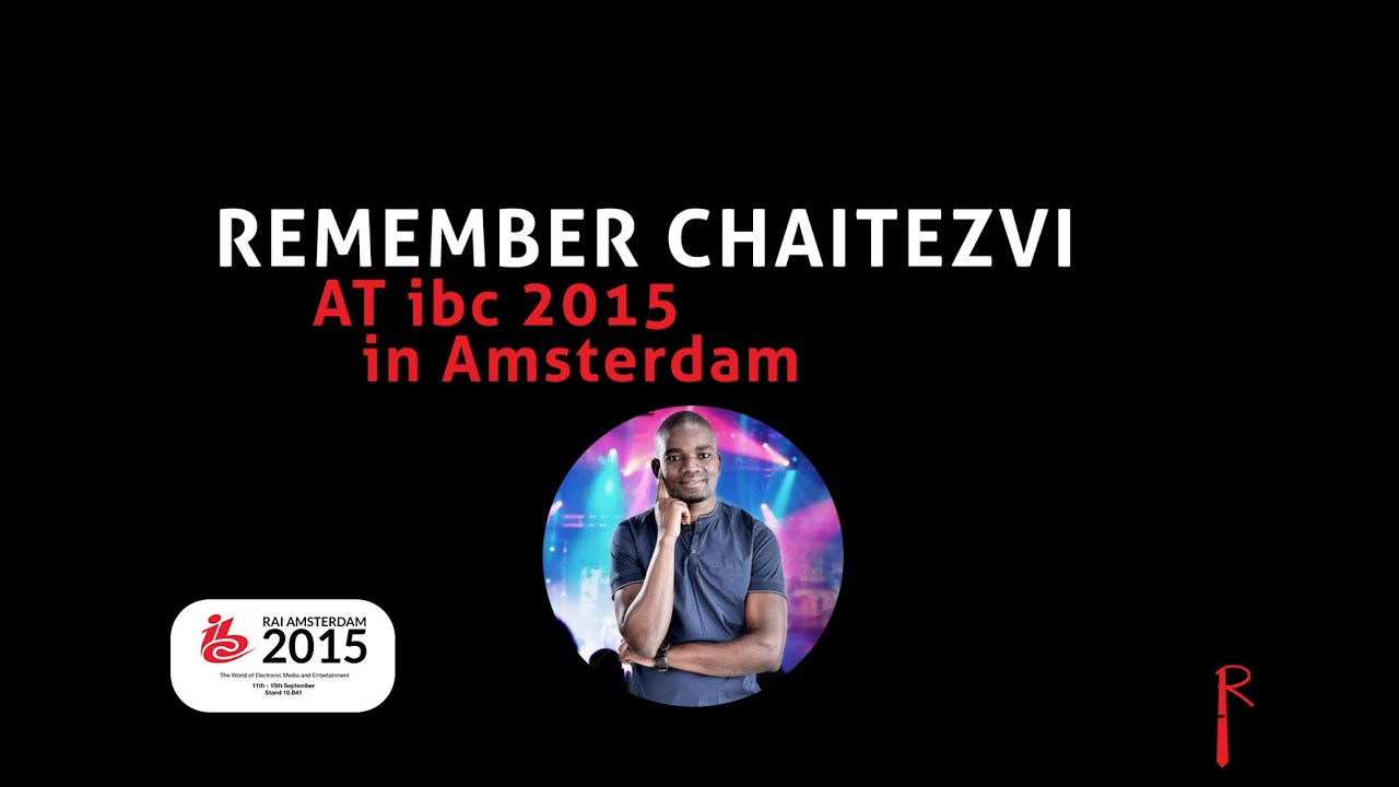Remember Chaitezvi at IBC 2015 Amsterdam