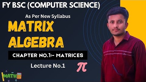 Fy BCS || Matrix Algebra || Chapter No.1 Matrices || Lecture No.1 || Basic Of Matrices ||