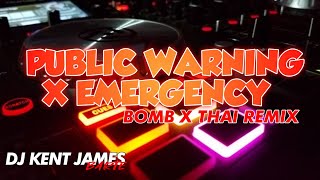 PUBLIC WARNING X EMERGENCY ( BUDOTS X THAI REMIX ) | DJ KENT JAMES