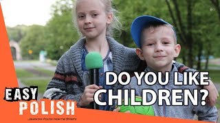 Do you like spending time with children? | Easy Polish 88