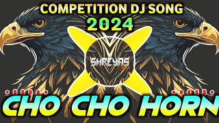 Cho Cho horn competition dj song | #competitionhorn #unreleasedhorn |  DJ Shreyas Bnk