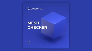 Tips & Tricks in C4D: Mesh Checker