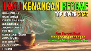 Download lagu LAGU KENANGAN VERSI REGGAE 🌴 COVER NOSTALGIA INDONESIA TERBAIK BUAT SANTAI & HEALING