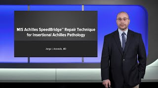 MIS Achilles SpeedBridge™ Repair Technique for Insertional Achilles Pathology