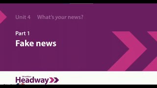 Unit 4 | WHAT'S YOUR NEWS? 🟣 part 1 : FAKE NEWS !!! | Upper Intermediate New Headway