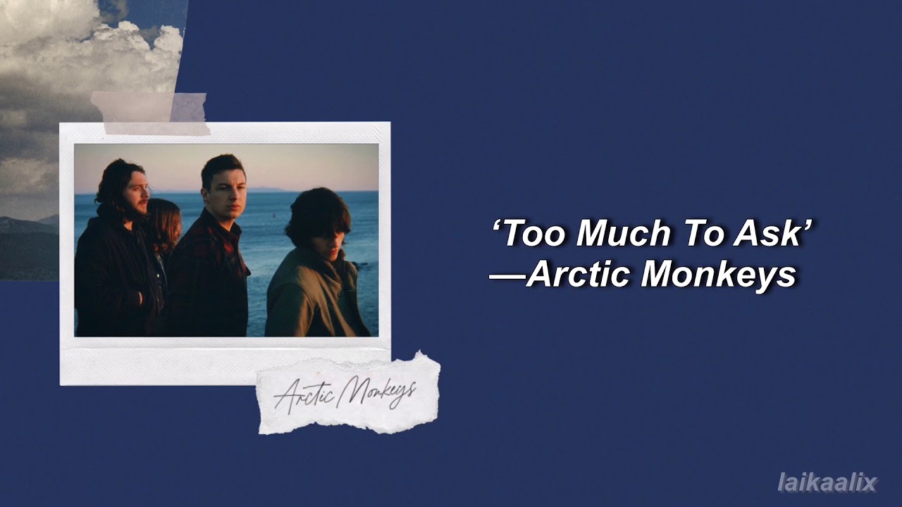 lyrics-thaisub-too-much-to-ask-arctic-monkeys-youtube