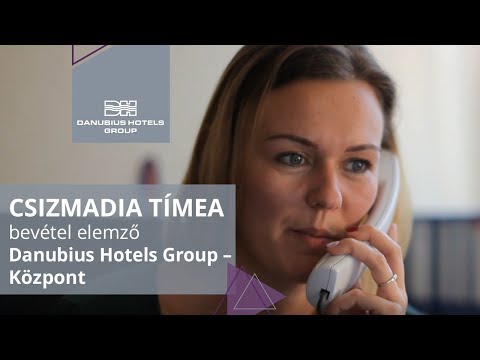 "A szállodaláncnál dolgozni befektetés"  Csizmadia Tímea, bevétel elemző, Danubius Központ