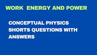 Physics Short Conceptual Questions With Answers Work And Energy