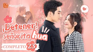 [ESP. SUB] ¡Detener! señorita hua | Ep 23 Completos( Stop! Miss Hua) | MangoTV Spanish