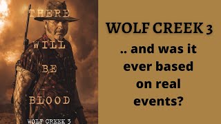 The announcement of filming of Wolf Creek 3, and is it really based on true events?