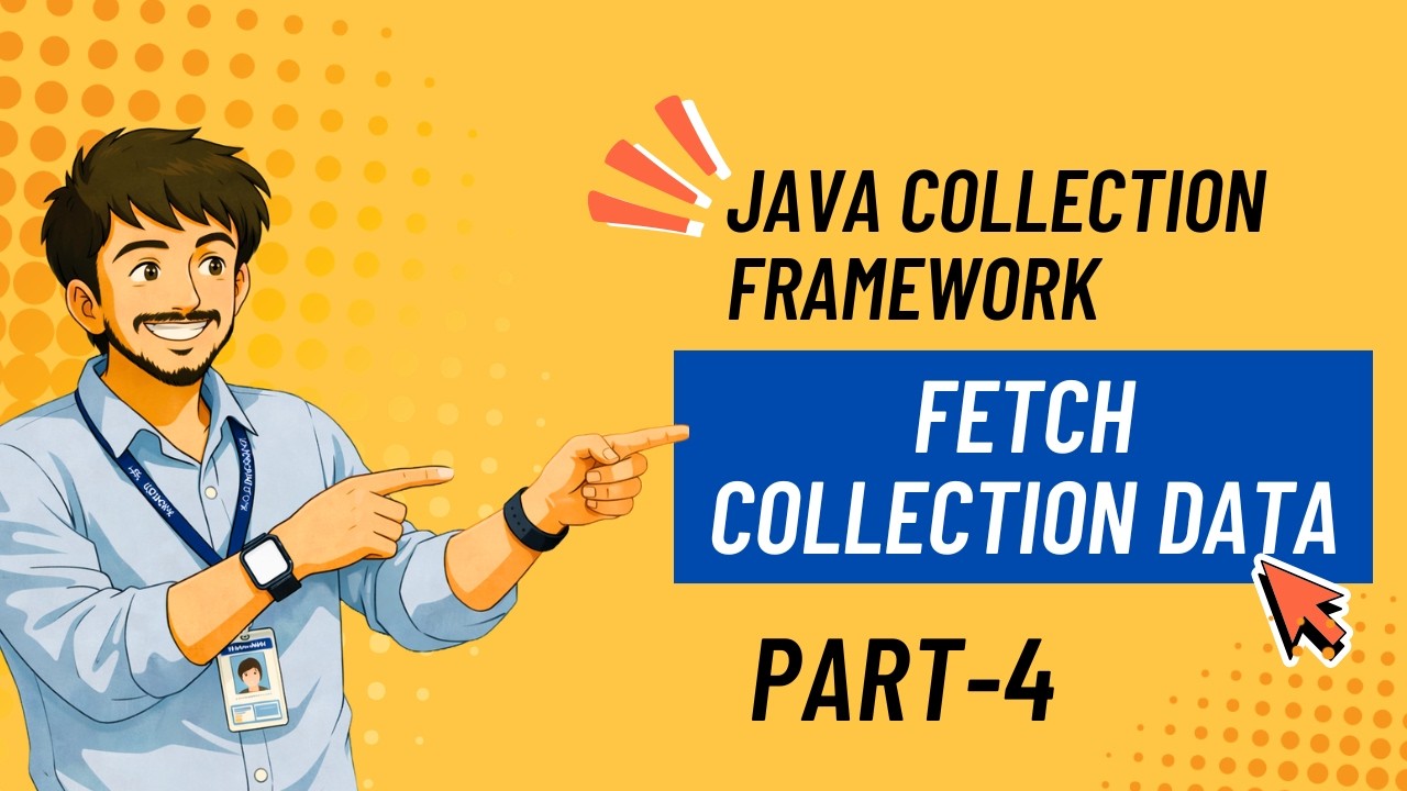Many Ways to Fetch Collection Data in Java | 10 Methods Explained ...