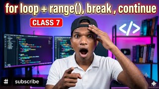 For loop + range(), break and continue statement. // #class 7 // 60Days of python learning.