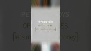 Single 3 - Opportunities (Let's Make Lots Of Money) - Released 19 May 1986 #Petshopboys #Smash