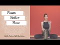 Unwind and Release Tension: Foam Roller Yoga for Deep Relaxation and Mindful Stress Relief