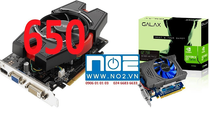 So sánh gt gt 730 ddr5 với gtx 650