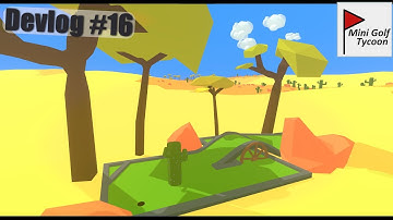 Adding a DESERT to Mini Golf Tycoon! - Devlog #16