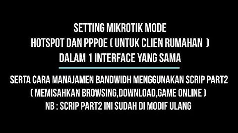 pppoe dan hotspot dalam 1 interface yang sama + setting queu tree download,browsing dan game online