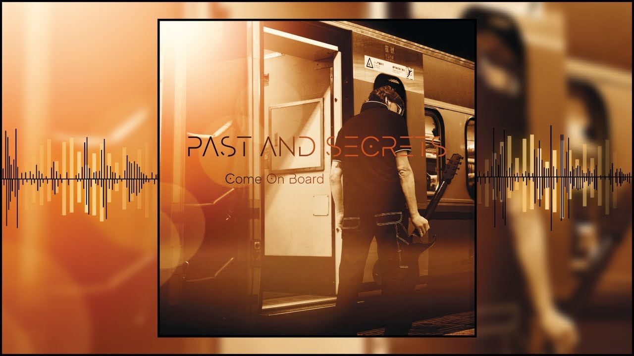 PAST AND SECRETS - Come On Board (Feat Radek Stojda)
