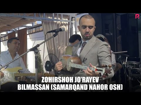 Zohirshoh Jo'rayev — Bilmassan (Samarqand Nahor OSH)