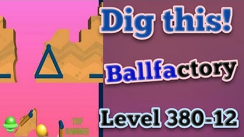 Dig this! Ballfactory level 380-12 Gameplay walkthrough Solution