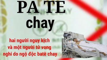 hai người nguy kịch và một người tử vong , nghi do ngộ độc ba tê chay