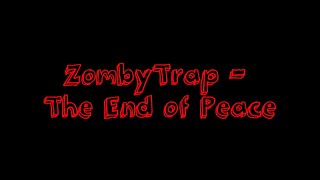 Zombytrap - The End Of Peace
