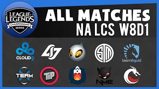 NA LCS W8D1 All Matches | C9 vs NME - TIP vs TSM - CLG vs TL - GV vs DIG - TDK vs T8