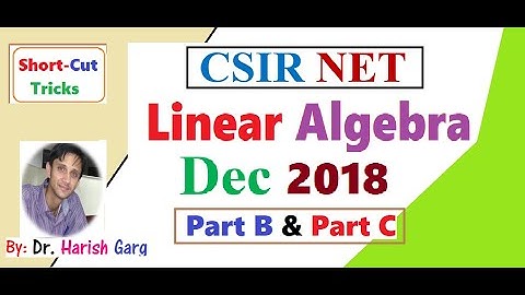 Linear Algebra  Dec 2018 || Part B and Part C || Short Cut Tricks