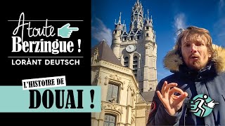 L'histoire de DOUAI... A Toute Berzingue !