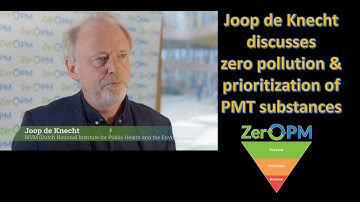 Joop de Knecht, Senior Policy Advisor - RIVM, on Zero Pollution and Prioritization of PMT substances