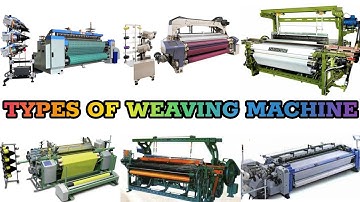 Types of Weaving Machine in Textile Industry, Types of Weaving Loom in Textile