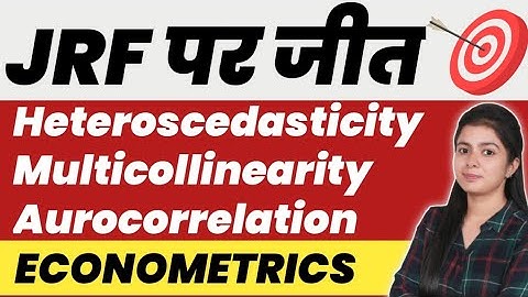 Heteroscedasticity | Multicollinearity | Aurocorrelation Econometrics For Ugc Net Economics