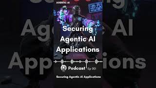 Securing Agentic AI Applications #agenticai #aiagents #ai