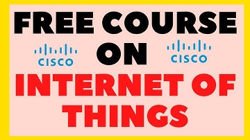 Cisco Free Course On IoT. Free Course on Internet Of Things