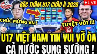 🔴TRỰC TIẾP BỐC THĂM U17 CHÂU Á 2026: U17 VIỆT NAM ĐÓN TIN VUI CHẤN ĐỘNG, CẢ NƯỚC VỠ ÒA !!!