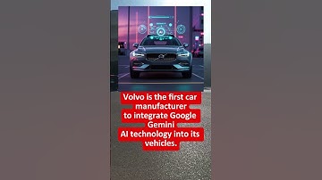 🤖 "Volvo & Google Gemini: Cars That Think and Talk?"