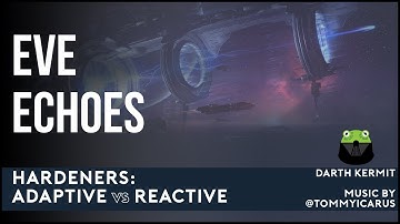 Eve Echoes: Guide to Adaptive vs. Reactive Hardeners