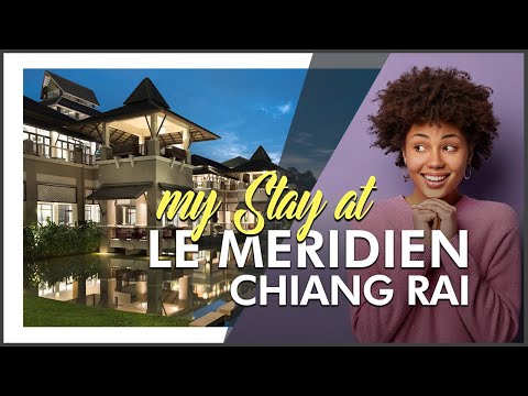 Le Méridien Chiang Rai Resort, Thailand | HOTEL REVIEW