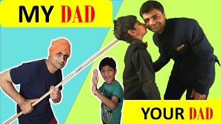 Your Dad Vs My Dad | FunWithAnaghAadriti
