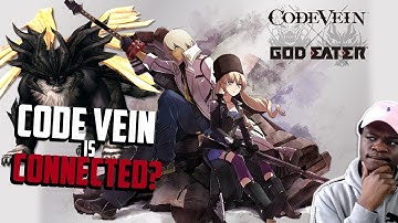 Is Code Vein CONNECTED to God Eater?? (THEORY)