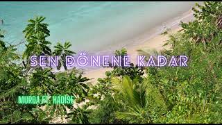 Sen Dönene Kadar - Murda Ft. Hadise 