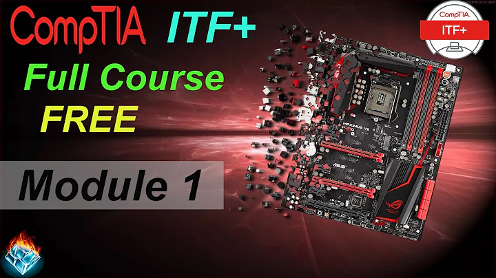 CompTIA IT Fundamentals Full Course for Beginners (ITF+) - Module 1