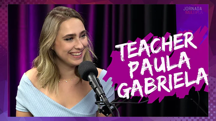 TEACHER PAULA GABRIELA - JORNADA MULTIPLA 054 I CU...