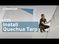 HOW TO... INSTALL THE QUECHUA TARP