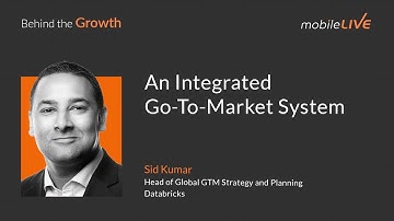 Sid Kumar on an Integrated Go-To-Market System | Behind the Growth